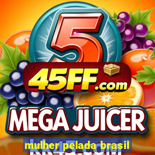 mulher pelada brasil